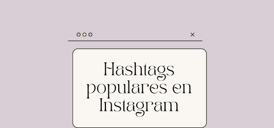 ¿Cómo saber hashtags populares en Instagram?