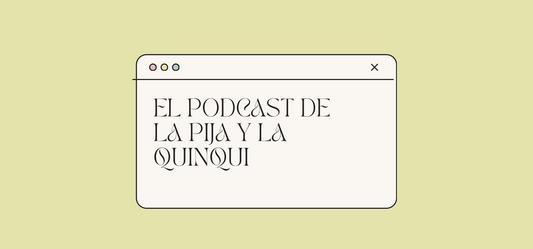 la pija y la quinqui podcast