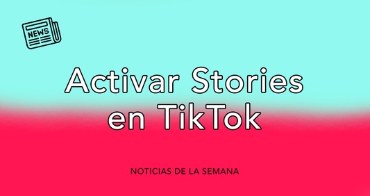 Cómo Activar las Historias en TikTok: Guía Paso a Paso (2026)