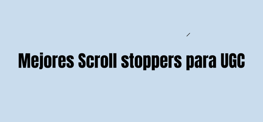 Hacer videos UGC con scroll stopper