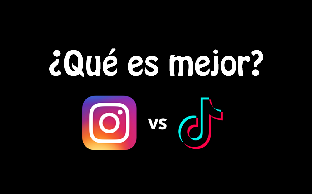 TikTok o Instagram, ¿qué es mejor?