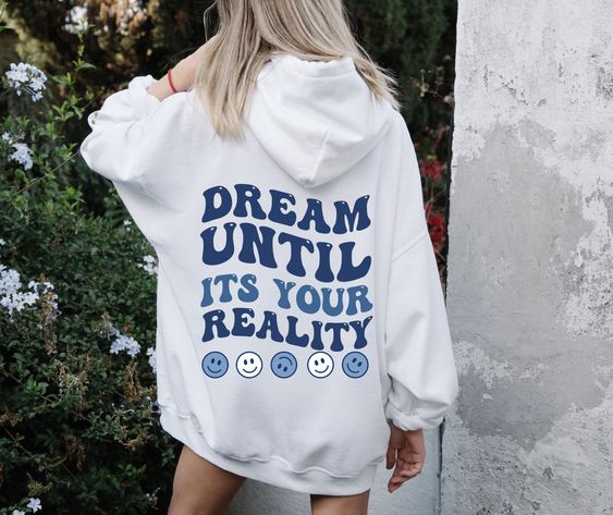 Sudadera con capucha "Dream until its your reality"